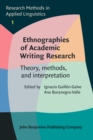 Image for Ethnographies of Academic Writing Research: Theory, methods, and interpretation : 1