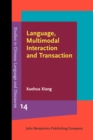 Image for Language, Multimodal Interaction and Transaction: Studies of a Southern Chinese Marketplace