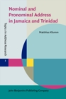 Image for Nominal and Pronominal Address in Jamaica and Trinidad: Variation and patterns