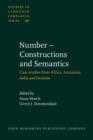 Image for Number - Constructions and Semantics : Case studies from Africa, Amazonia, India and Oceania