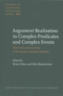 Image for Argument realisation in complex predicates and complex events  : verb-verb constructions at the syntax-semantic interface