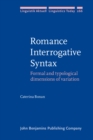 Image for Romance interrogative syntax: formal and typological dimensions of variation
