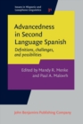 Image for Advancedness in Second Language Spanish: Definitions, Challenges, and Possibilities