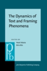 Image for The Dynamics of Text and Framing Phenomena: Historical Approaches to Paratext and Metadiscourse in English