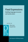 Image for Fixed Expressions: Building Language Structure and Social Action