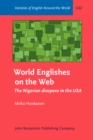 Image for World Englishes on the Web: The Nigerian Diaspora in the USA