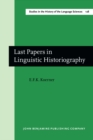 Image for Last Papers in Linguistic Historiography