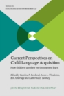 Image for Current Perspectives on Child Language Acquisition: How Children Use Their Environment to Learn