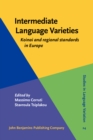 Image for Intermediate Language Varieties: Koinai and regional standards in Europe