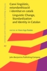 Image for Canvi linguistic, estandarditzacio i identitat en catala / Linguistic Change, Standardization and Identity in Catalan
