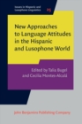 Image for New Approaches to Language Attitudes in the Hispanic and Lusophone World