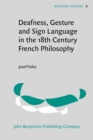 Image for Deafness, Gesture and Sign Language in the 18th Century French Philosophy