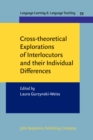 Image for Cross-theoretical Explorations of Interlocutors and their Individual Differences