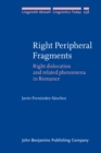 Image for Right Peripheral Fragments: Right dislocation and related phenomena in Romance