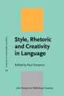 Image for Style, Rhetoric and Creativity in Language: In memory of Walter (Bill) Nash (1926-2015)