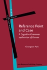 Image for Reference Point and Case: A Cognitive Grammar exploration of Korean