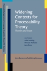 Image for Widening Contexts for Processability Theory: Theories and issues : 7