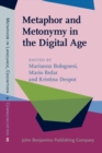Image for Metaphor and Metonymy in the Digital Age: Theory and methods for building repositories of figurative language
