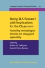Image for Doing SLA Research with Implications for the Classroom: Reconciling methodological demands and pedagogical applicability