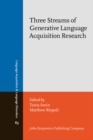 Image for Three streams of generative language acquisition research: selected papers from the 7th meeting of generative approaches to language acquisition - North America, University of Illinois at Urbana-Champaign : 63