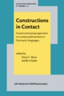 Image for Constructions in Contact: Constructional perspectives on contact phenomena in Germanic languages