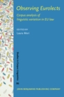 Image for Observing Eurolects: Corpus analysis of linguistic variation in EU law