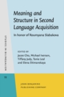 Image for Meaning and Structure in Second Language Acquisition: In honor of Roumyana Slabakova