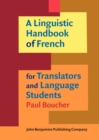 Image for A linguistic handbook of French for translators and language students