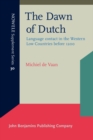 Image for The Dawn of Dutch: Language contact in the Western Low Countries before 1200 : 30