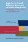 Image for Expanding Individual Difference Research in the Interaction Approach: Investigating learners, instructors, and other interlocutors