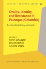 Image for Orality, Identity, and Resistance in Palenque (Colombia): An interdisciplinary approach