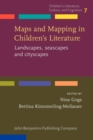 Image for Maps and Mapping in Children&#39;s Literature: Landscapes, seascapes and cityscapes