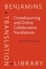 Image for Crowdsourcing and Online Collaborative Translations: Expanding the limits of Translation Studies