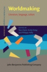 Image for Worldmaking: Literature, language, culture : 5