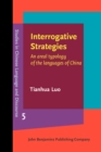 Image for Interrogative Strategies: An areal typology of the languages of China