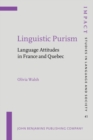 Image for Linguistic purism: language attitudes in France and Quebec