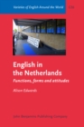 Image for English in the Netherlands: functions, forms and attitudes