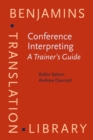 Image for Conference interpreting - a trainer&#39;s guide