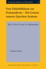 Image for Vom Palaolithikum Zur Postmoderne - Die Genese Unseres Epochen-Systems: Bd. II: Das 18. Und 19. Jahrhundert