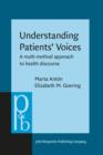 Image for Understanding Patients&#39; Voices: A multi-method approach to health discourse
