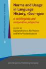 Image for Norms and Usage in Language History, 1600-1900: A sociolinguistic and comparative perspective