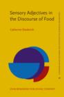 Image for Sensory Adjectives in the Discourse of Food: A frame-semantic approach to language and perception
