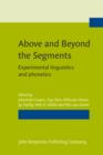 Image for Above and Beyond the Segments: Experimental linguistics and phonetics