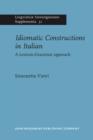 Image for Idiomatic Constructions in Italian: A Lexicon-Grammar approach