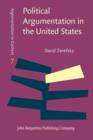 Image for Political Argumentation in the United States: Historical and contemporary studies. Selected essays by David Zarefsky : 7