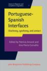 Image for Portuguese-Spanish Interfaces: Diachrony, synchrony, and contact