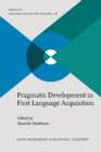 Image for Pragmatic Development in First Language Acquisition