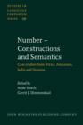 Image for Number - Constructions and Semantics: Case studies from Africa, Amazonia, India and Oceania