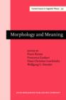 Image for Morphology and Meaning: Selected papers from the 15th International Morphology Meeting, Vienna, February 2012