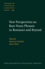 Image for New perspectives on bare noun phrases in romance and beyond : Volume 141